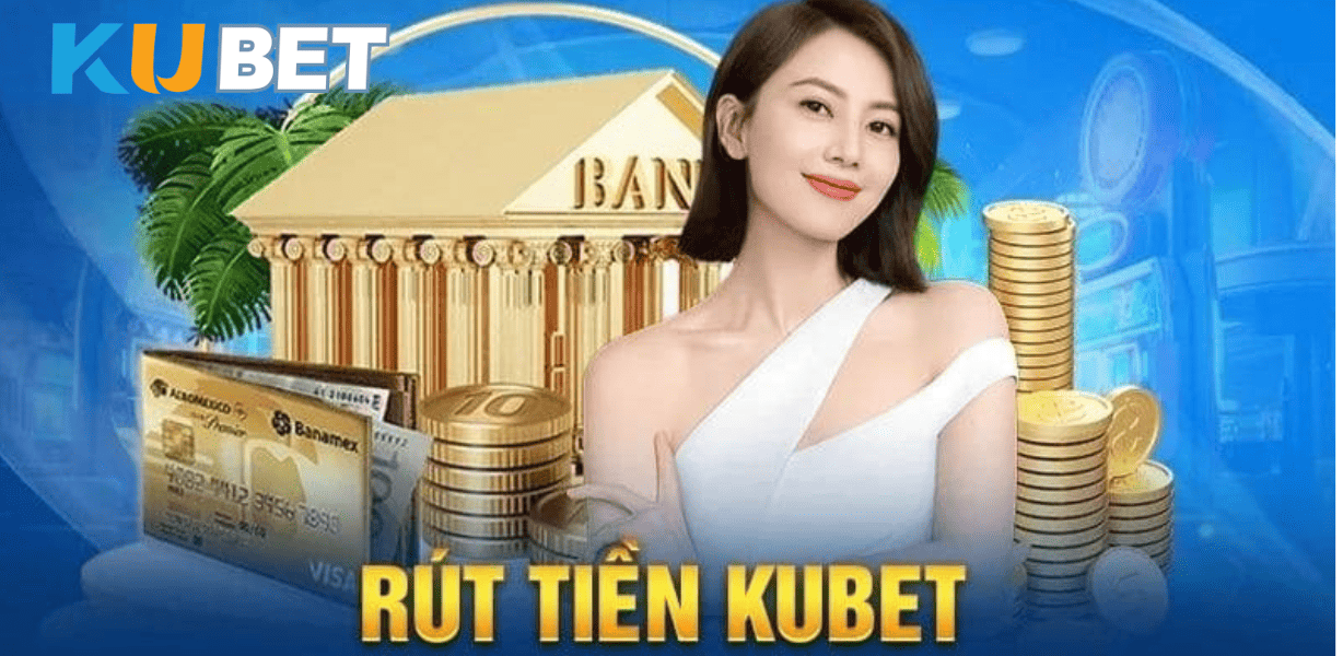 QJ6938 - Link chính thức Kubet giúp bạn rút tiền an toàn và bảo mật